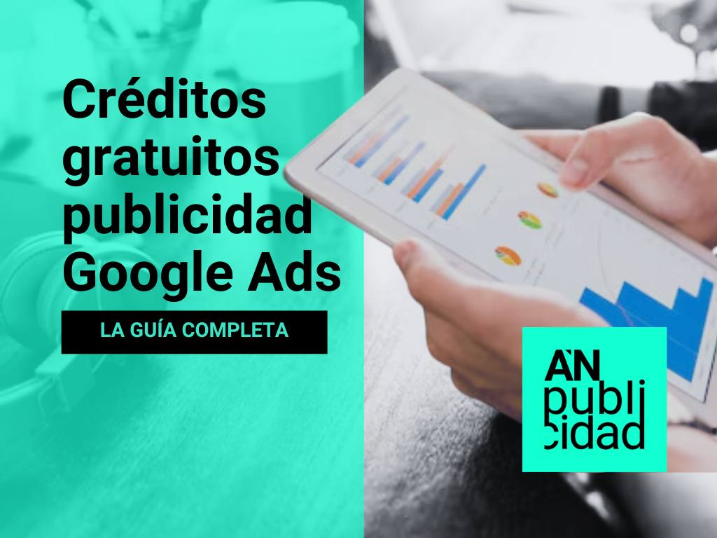 Crédito Gratuito Publicidad en Google Ads, ¿cómo utilizarlo?